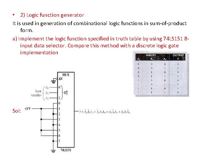  • 2) Logic function generator It is used in generation of combinational logic