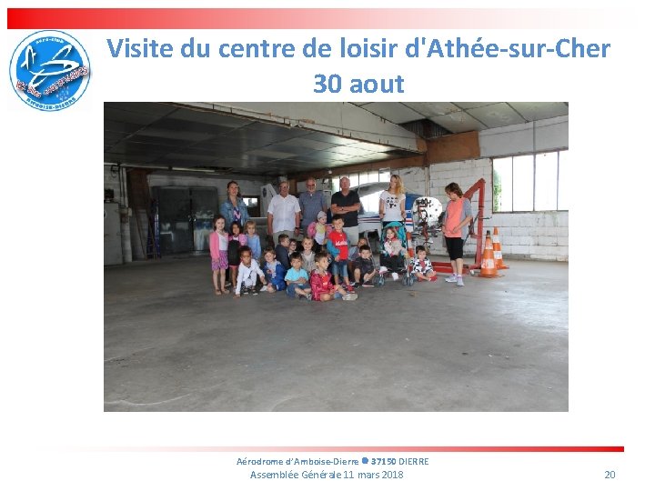 Visite du centre de loisir d'Athée-sur-Cher 30 aout Aérodrome d’Amboise-Dierre 37150 DIERRE Assemblée Générale