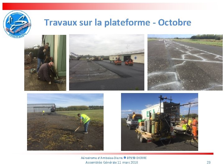 Travaux sur la plateforme - Octobre Aérodrome d’Amboise-Dierre 37150 DIERRE Assemblée Générale 11 mars