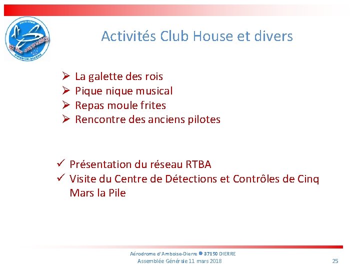 Activités Club House et divers Ø Ø La galette des rois Pique nique musical