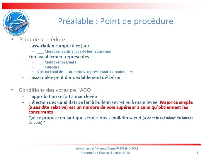 Préalable : Point de procédure • Point de procédure : – L’association compte à