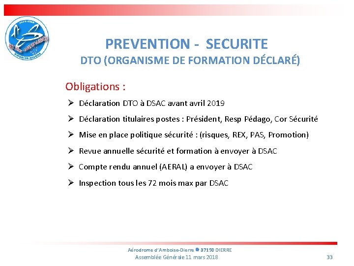 PREVENTION - SECURITE DTO (ORGANISME DE FORMATION DÉCLARÉ) Obligations : Ø Déclaration DTO à