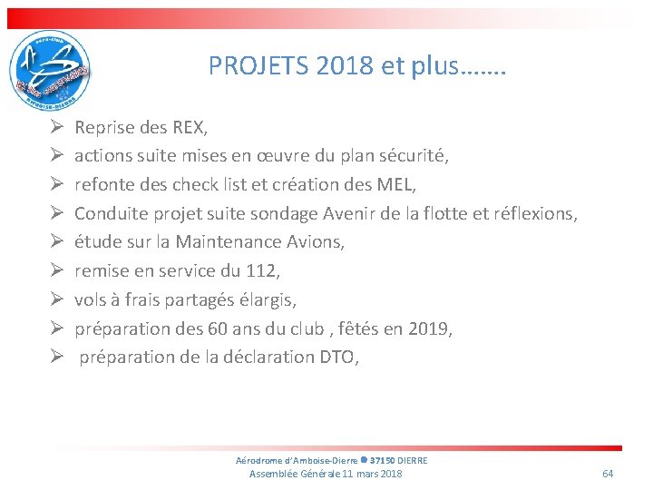 PROJETS 2018 et plus……. Ø Ø Ø Ø Ø Reprise des REX, actions suite