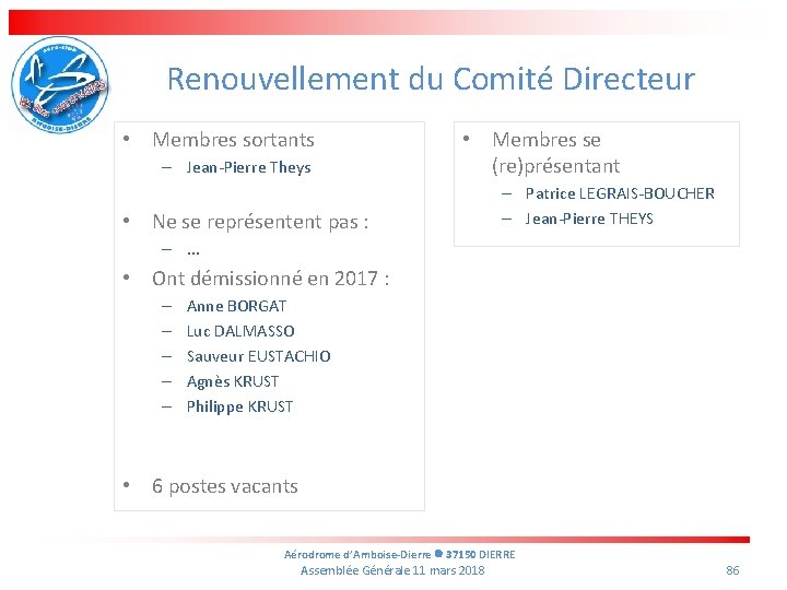 Renouvellement du Comité Directeur • Membres sortants – Jean-Pierre Theys • Membres se (re)présentant