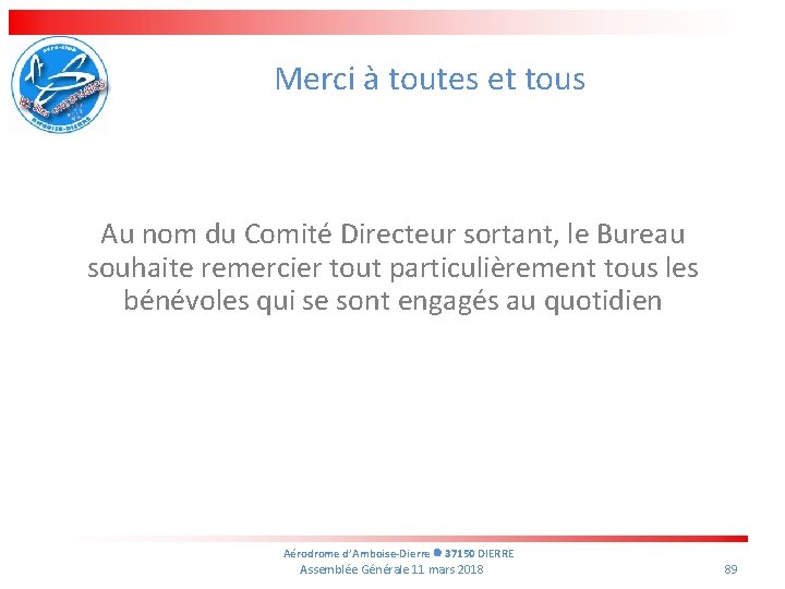 Merci à toutes et tous Au nom du Comité Directeur sortant, le Bureau souhaite
