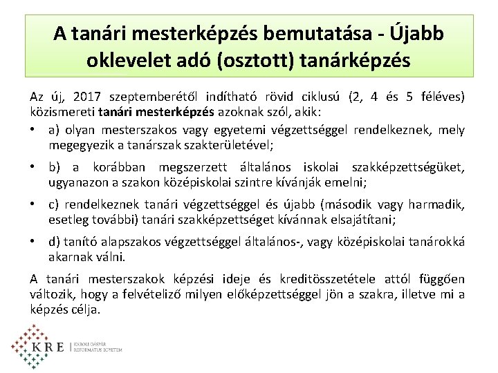 A tanári mesterképzés bemutatása - Újabb oklevelet adó (osztott) tanárképzés Az új, 2017 szeptemberétől