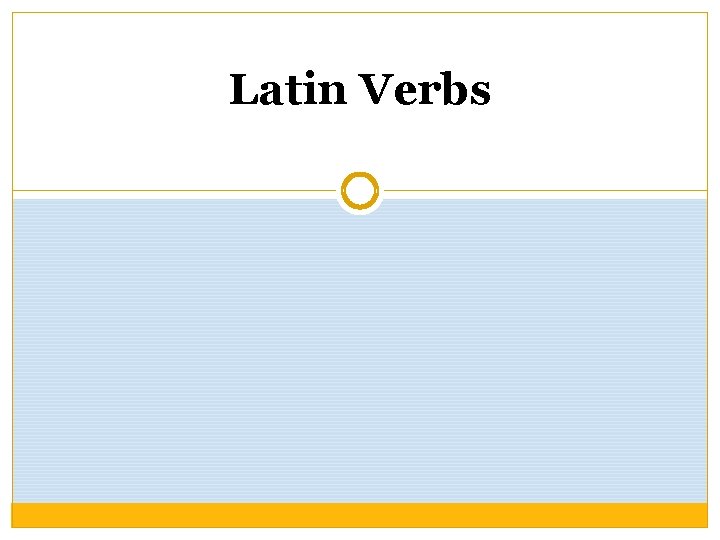 Latin Verbs 