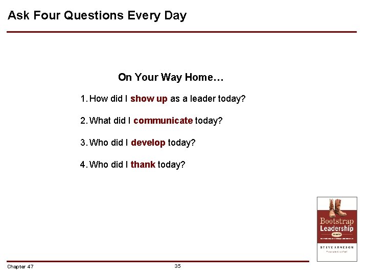 Ask Four Questions Every Day On Your Way Home… 1. How did I show Ask Four Questions Every Day On Your Way Home… 1. How did I show