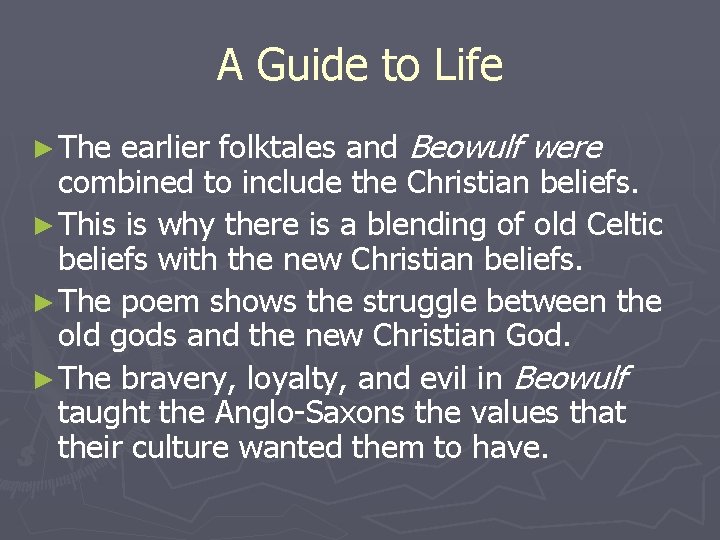 A Guide to Life earlier folktales and Beowulf were combined to include the Christian