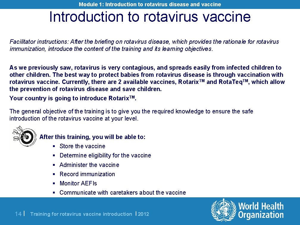 Module 1: Introduction to rotavirus disease and vaccine Introduction to rotavirus vaccine Facilitator instructions: