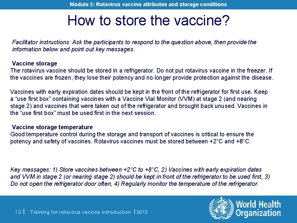 Module 2: Rotavirus vaccine attributes and storage conditions How to store the vaccine? Facilitator