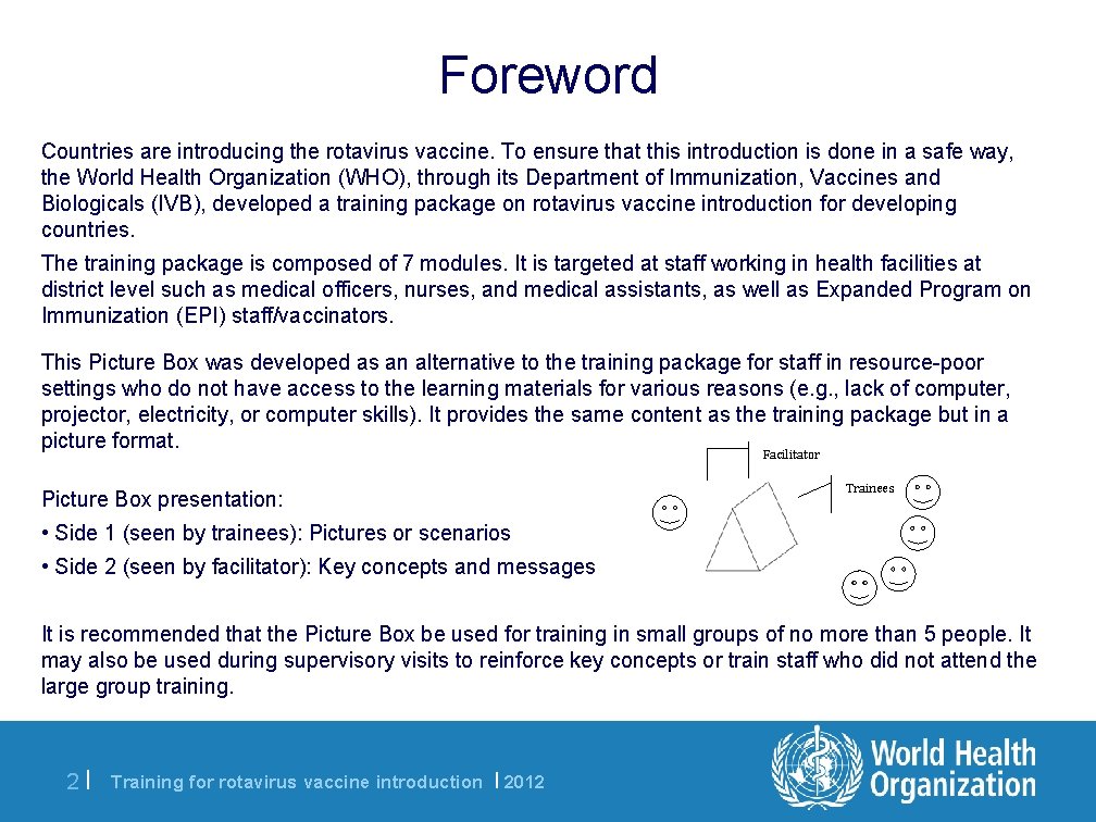 Foreword Countries are introducing the rotavirus vaccine. To ensure that this introduction is done