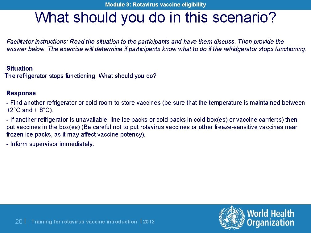 Module 3: Rotavirus vaccine eligibility What should you do in this scenario? Facilitator instructions: