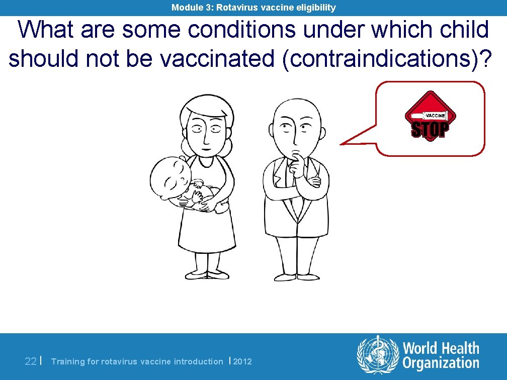 Module 3: Rotavirus vaccine eligibility What are some conditions under which child should not