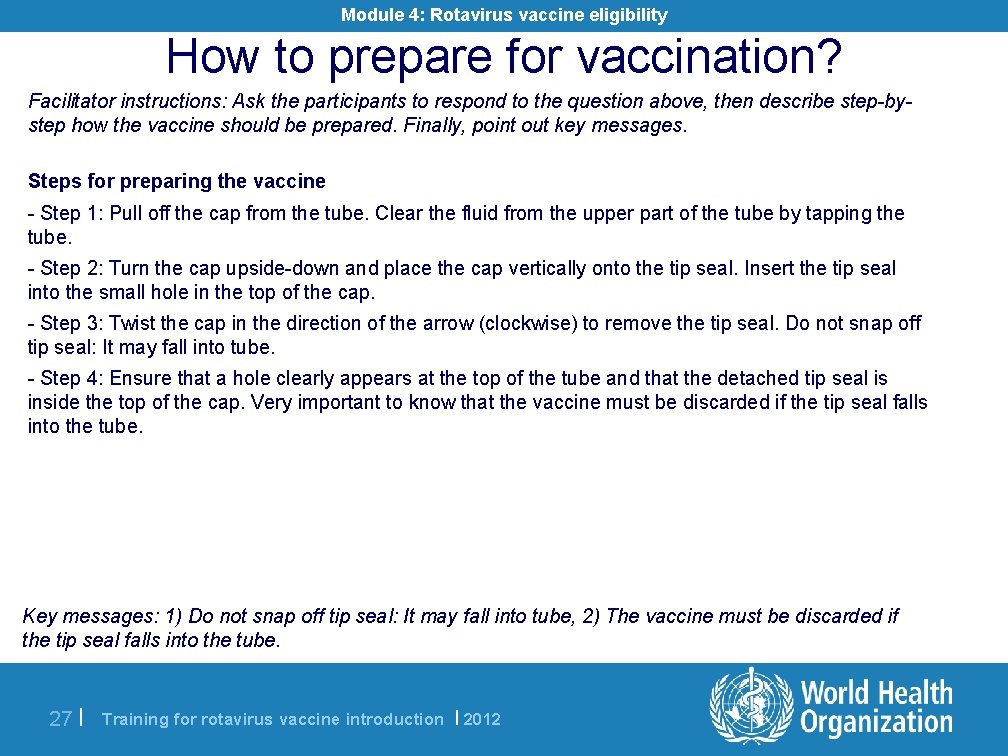 Module 4: Rotavirus vaccine eligibility How to prepare for vaccination? Facilitator instructions: Ask the