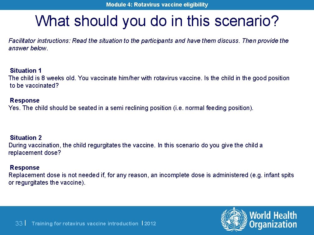 Module 4: Rotavirus vaccine eligibility What should you do in this scenario? Facilitator instructions: