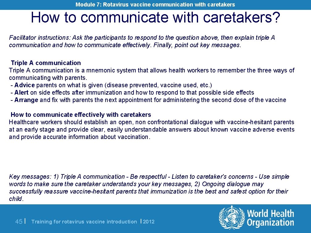 Module 7: Rotavirus vaccine communication with caretakers How to communicate with caretakers? Facilitator instructions: