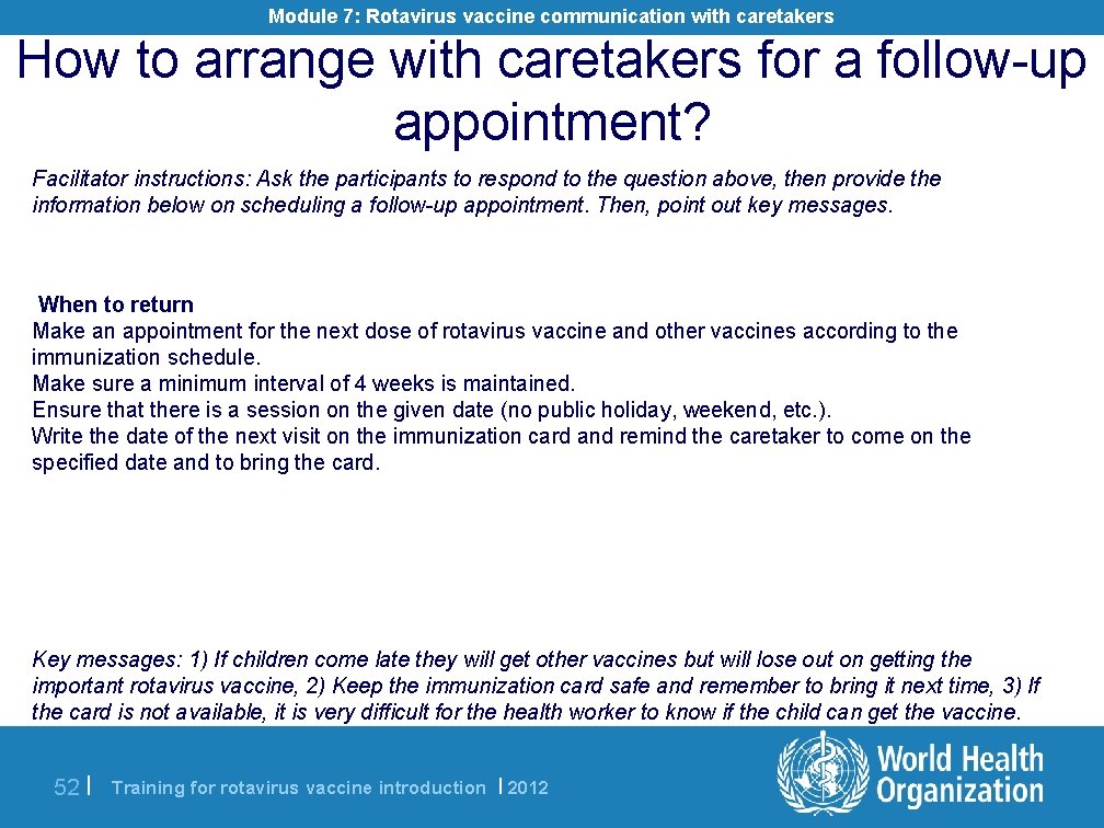 Module 7: Rotavirus vaccine communication with caretakers How to arrange with caretakers for a