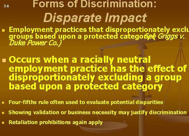 3 -6 Forms of Discrimination: Disparate Impact n Employment practices that disproportionately exclu groups