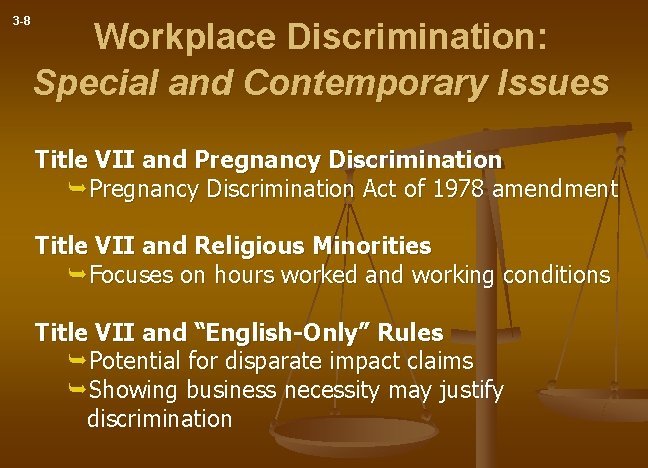 3 -8 Workplace Discrimination: Special and Contemporary Issues Title VII and Pregnancy Discrimination ÊPregnancy