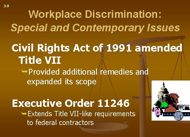 3 -9 Workplace Discrimination: Special and Contemporary Issues Civil Rights Act of 1991 amended