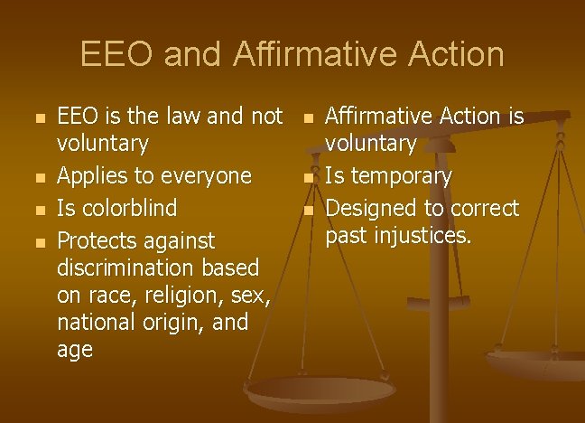 EEO and Affirmative Action n n EEO is the law and not voluntary Applies