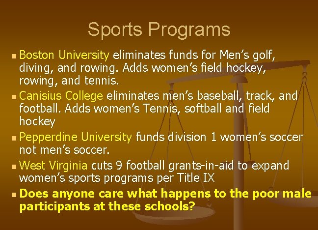 Sports Programs n Boston University eliminates funds for Men’s golf, diving, and rowing. Adds