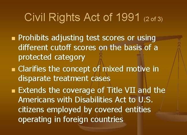 Civil Rights Act of 1991 (2 of 3) n n n Prohibits adjusting test