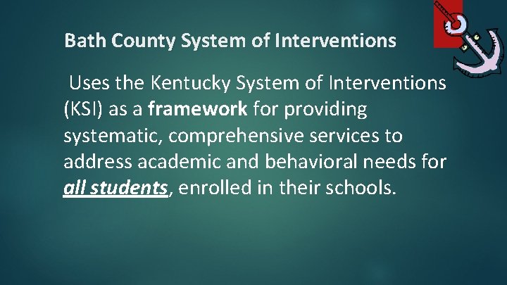 Bath County System of Interventions Uses the Kentucky System of Interventions (KSI) as a