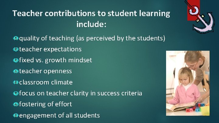 Teacher contributions to student learning include: quality of teaching (as perceived by the students)