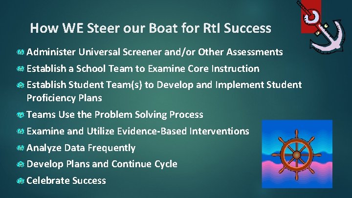 How WE Steer our Boat for Rt. I Success Administer Universal Screener and/or Other