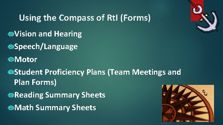 Using the Compass of Rt. I (Forms) Vision and Hearing Speech/Language Motor Student Proficiency