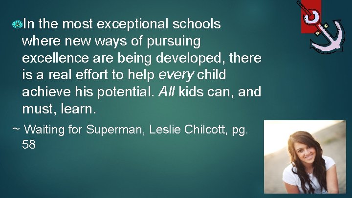 In the most exceptional schools where new ways of pursuing excellence are being developed,