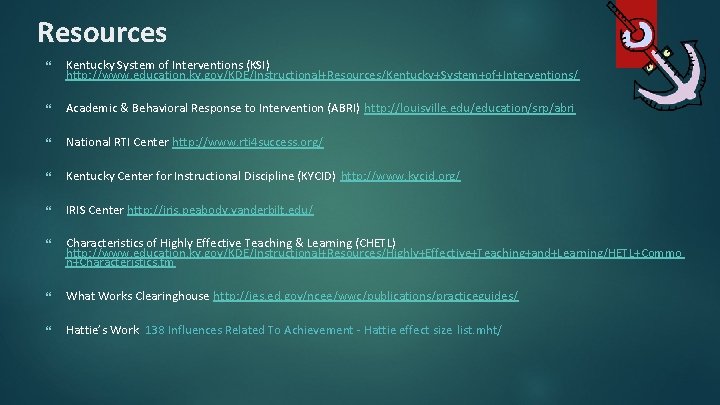 Resources Kentucky System of Interventions (KSI) http: //www. education. ky. gov/KDE/Instructional+Resources/Kentucky+System+of+Interventions/ Academic & Behavioral