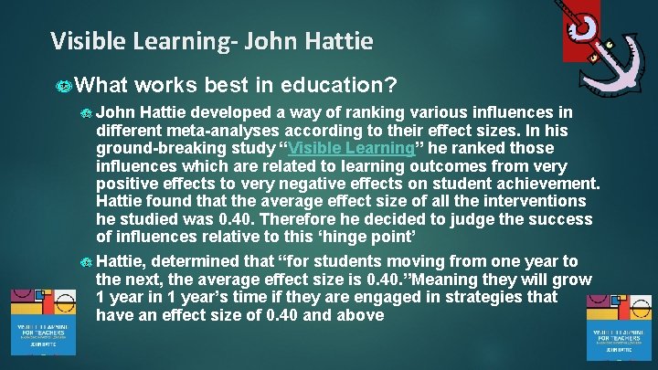 Visible Learning- John Hattie What works best in education? John Hattie developed a way