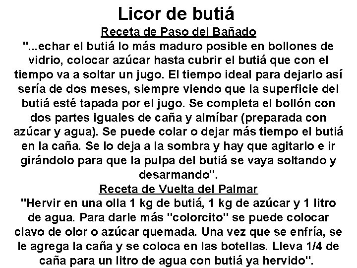 Licor de butiá Receta de Paso del Bañado ". . . echar el butiá