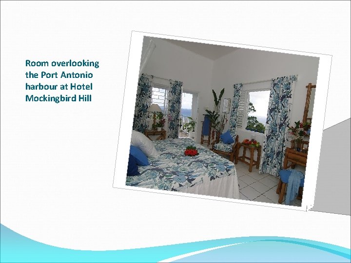 Room overlooking the Port Antonio harbour at Hotel Mockingbird Hill 