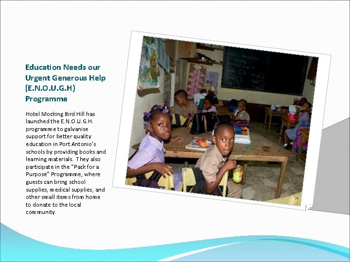 Education Needs our Urgent Generous Help (E. N. O. U. G. H) Programme Hotel