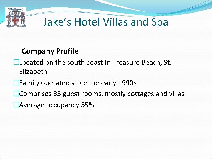 Jake’s Hotel Villas and Spa Company Profile �Located on the south coast in Treasure