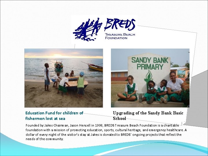 Education Fund for children of fishermen lost at sea Upgrading of the Sandy Bank