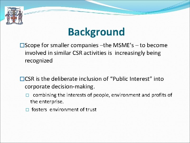 Background �Scope for smaller companies –the MSME’s – to become involved in similar CSR