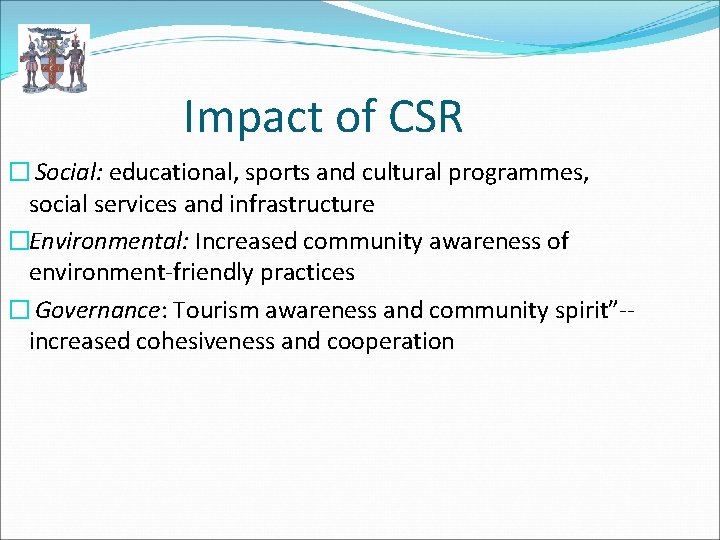 Impact of CSR � Social: educational, sports and cultural programmes, social services and infrastructure