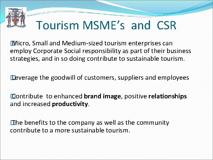 Tourism MSME’s and CSR � Micro, Small and Medium-sized tourism enterprises can employ Corporate