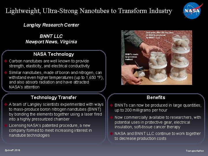 Lightweight, Ultra-Strong Nanotubes to Transform Industry Langley Research Center BNNT LLC Newport News, Virginia