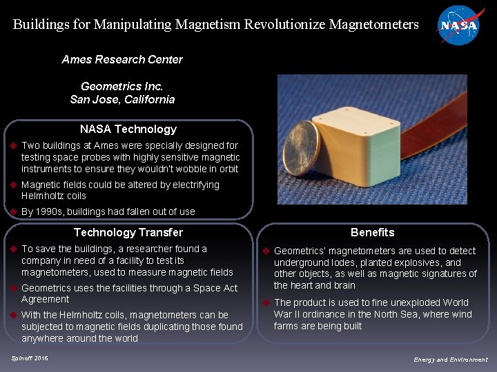 Buildings for Manipulating Magnetism Revolutionize Magnetometers Ames Research Center Geometrics Inc. San Jose, California