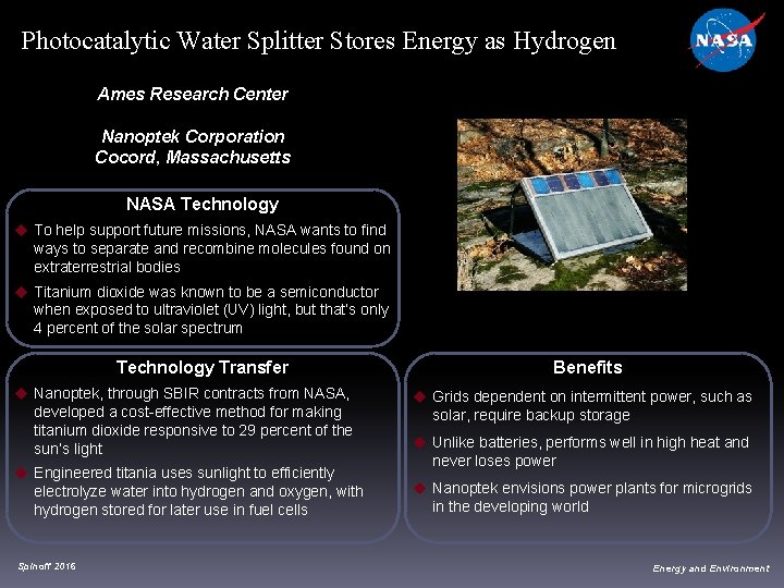Photocatalytic Water Splitter Stores Energy as Hydrogen Ames Research Center Nanoptek Corporation Cocord, Massachusetts