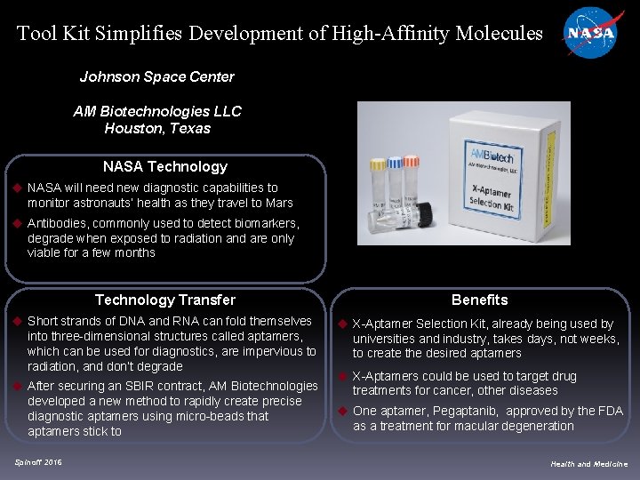 Tool Kit Simplifies Development of High-Affinity Molecules Johnson Space Center AM Biotechnologies LLC Houston,