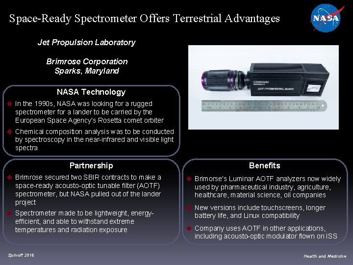 Space-Ready Spectrometer Offers Terrestrial Advantages Jet Propulsion Laboratory Brimrose Corporation Sparks, Maryland NASA Technology