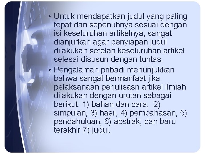  • Untuk mendapatkan judul yang paling tepat dan sepenuhnya sesuai dengan isi keseluruhan