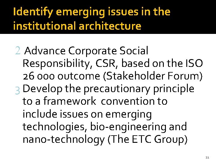 Identify emerging issues in the institutional architecture 2 Advance Corporate Social Responsibility, CSR, based